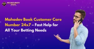 Mahadev Book Customer Care Number 24x7