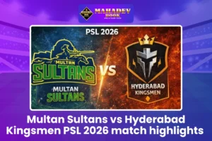 Multan Sultans vs Hyderabad Kingsmen PSL 2026 match highlights